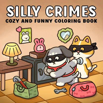 Silly Crimes: Cozy and Funny Coloring Book for Adults and Teens